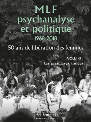 cover image of MLF-PSYCHANALYSE ET POLITIQUE 50 ANS DE LIBERATION DES FEMME